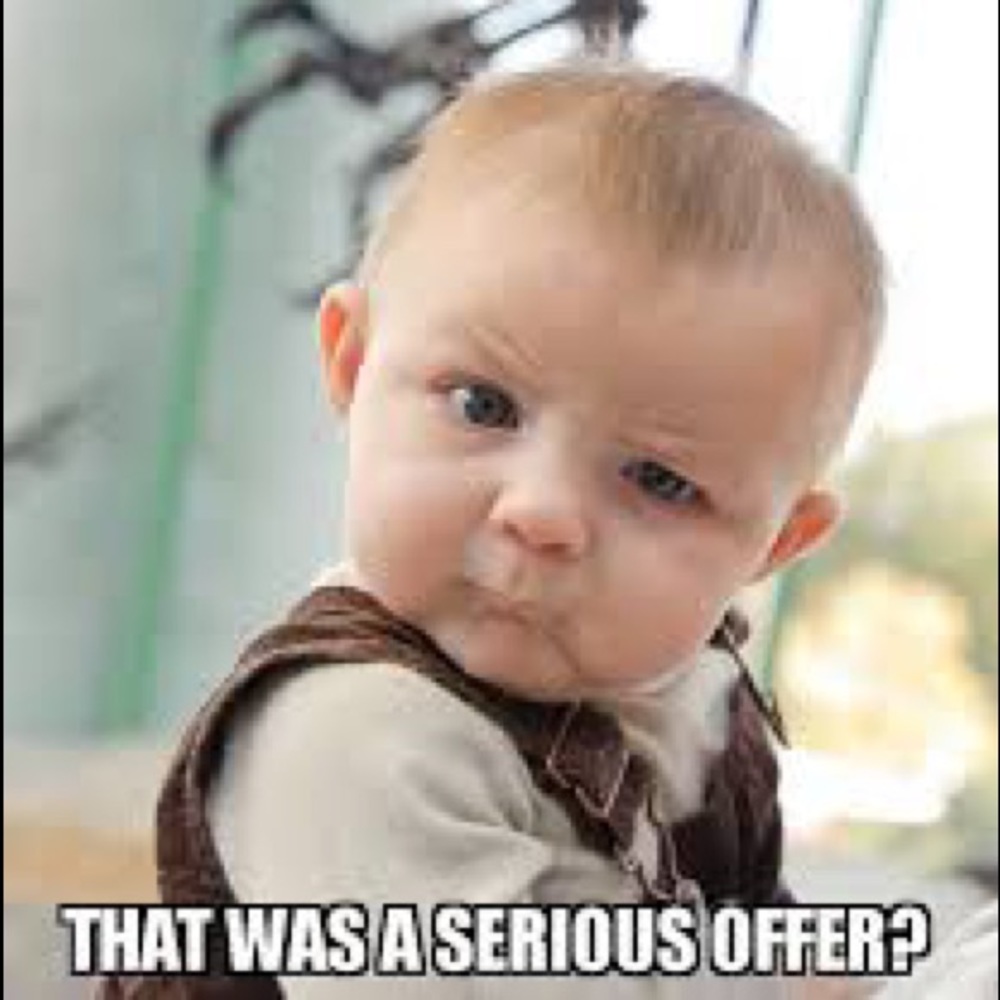 No Low Ball Offers Please